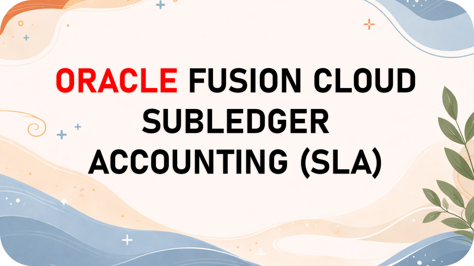 Oracle Fusion Subledger Accounting Customization