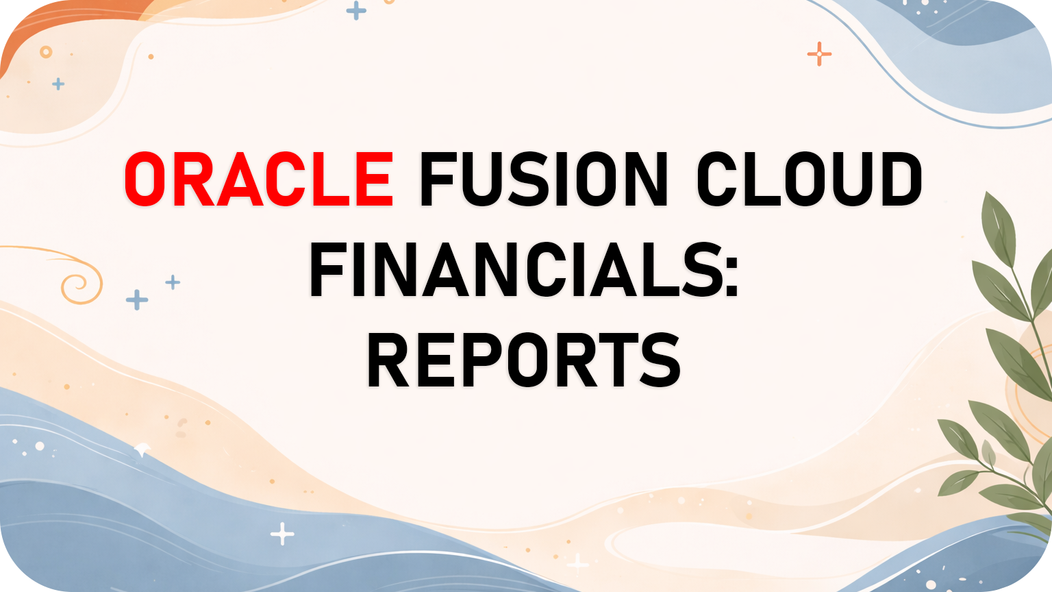 Oracle Fusion Reports