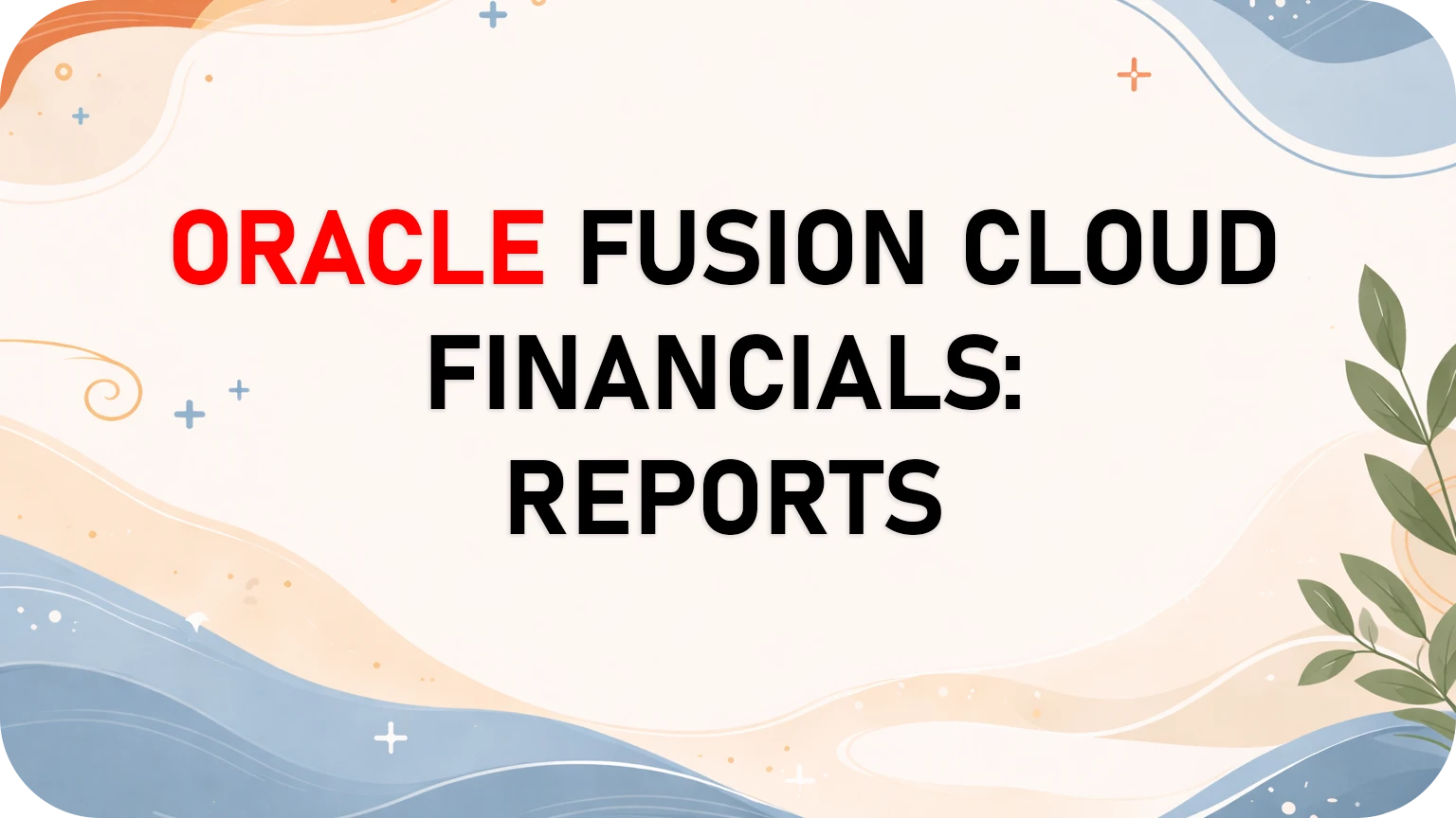 Oracle Fusion Reports