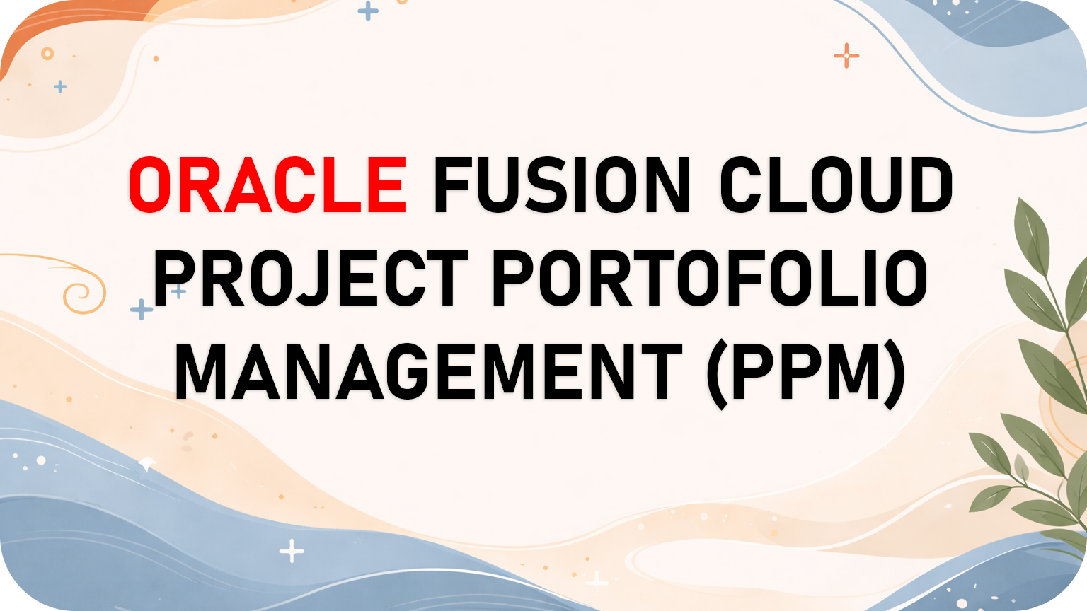 Oracle Fusion Cloud Project Portfolio Management