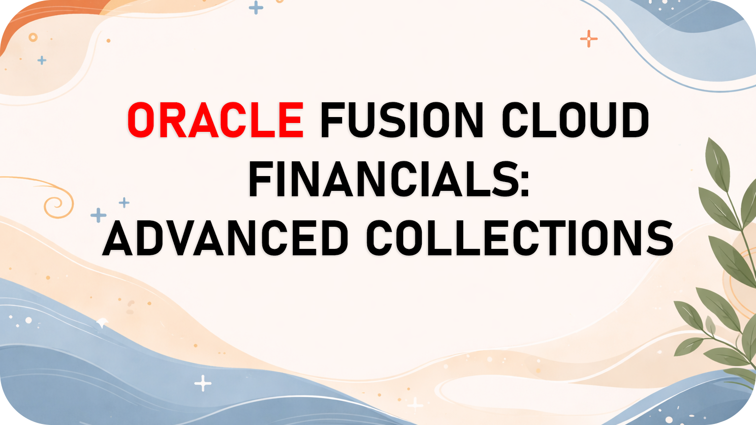 Oracle Fusion Cloud Advanced Collections