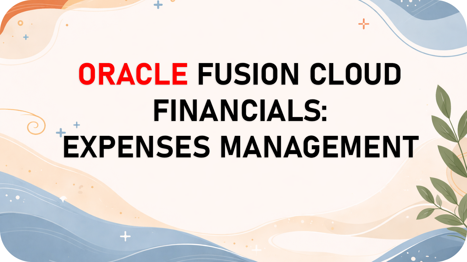 Oracle Fusion Cloud Expense Management