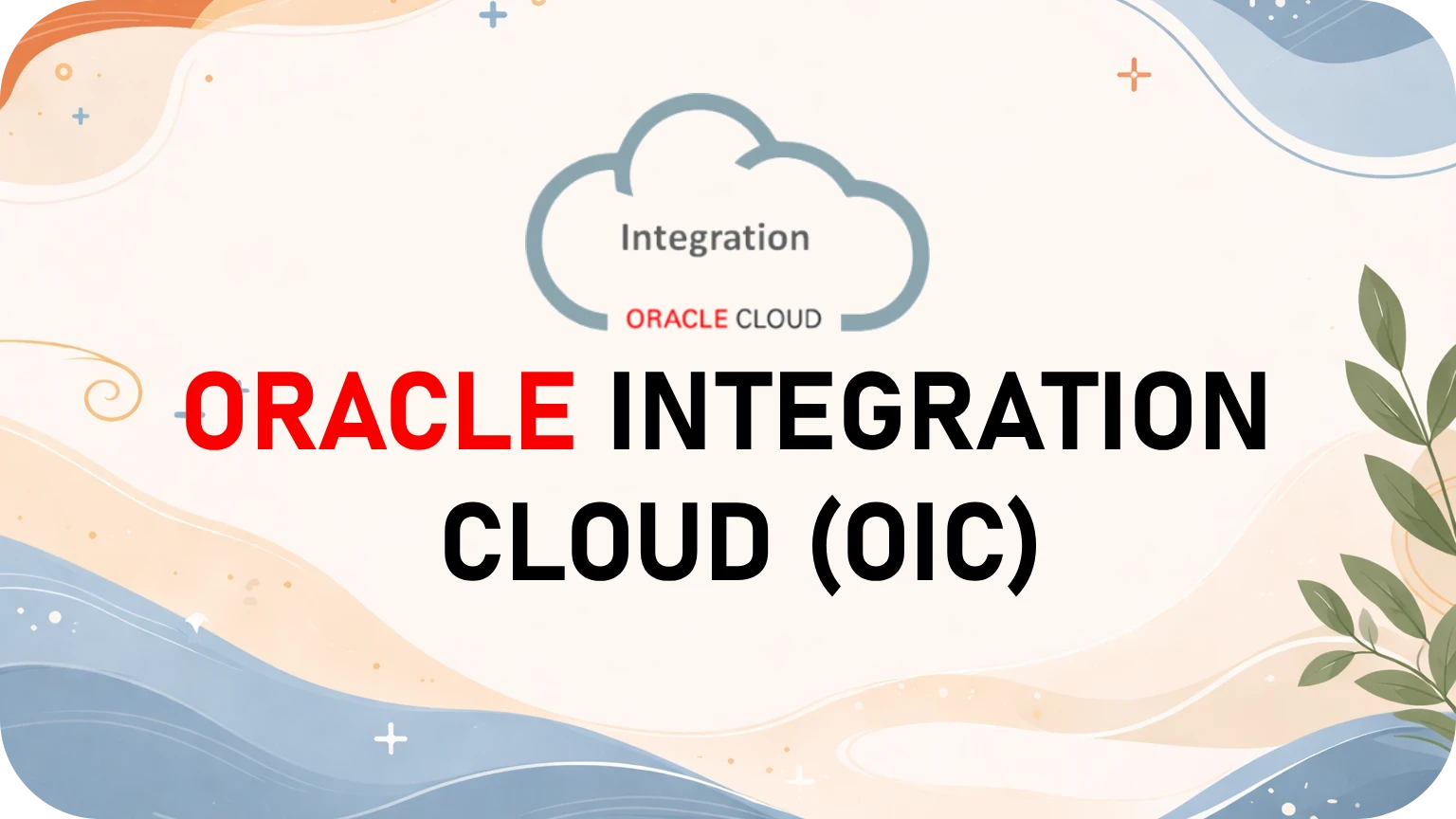 Oracle Integration Cloud (OIC)