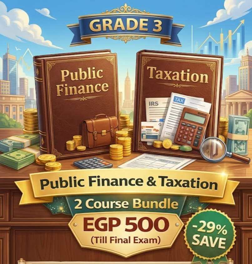 Grade 3 - Public Finance + Taxation (BUNDLE) for EGP 500