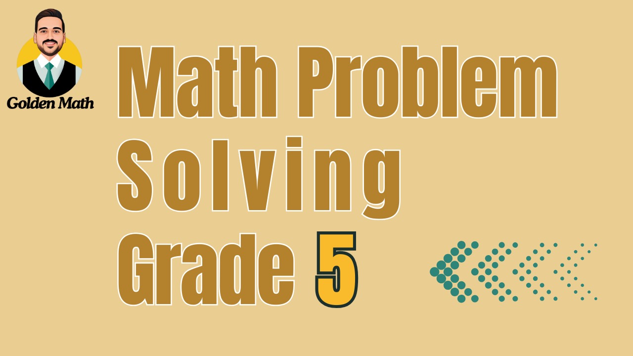 Math problem Solving Grade 5