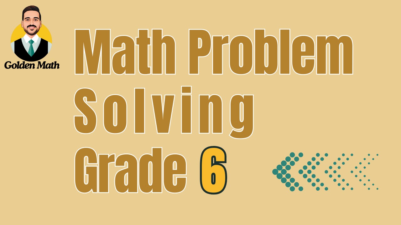 Math Problem Solving Grade 6