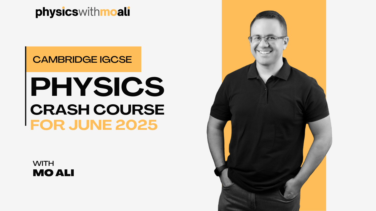 Cambridge IGCSE Physics - Crash Course and Revision - June 2025